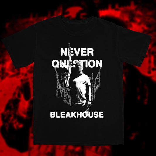 MISERY WHIP X BLEAKHOUSE - NEVER QUESTION SHIRT